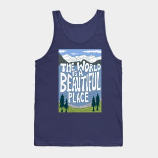 The world is a beautiful place Tank Top